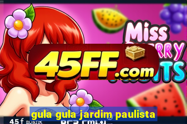 gula gula jardim paulista